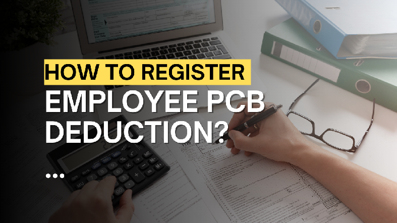 How To Register Employee PCB Deduction?