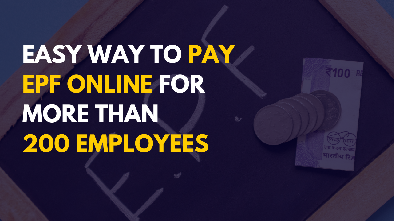 Easy Way To Pay EPF Online For More Than 200 Employees