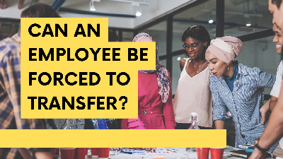 Cover image for Can An Employee Be Forced To Transfer?