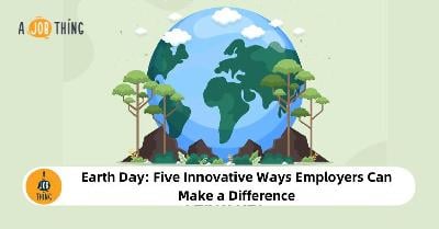 Cover image for Earth Day: Five Innovative Ways Employers Can Make a Difference