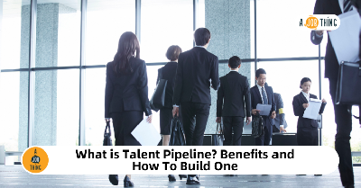 Cover image for What is Talent Pipeline? Benefits and How To Build One