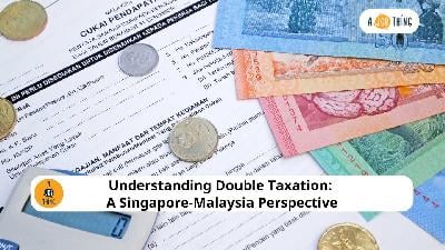 Cover image for Understanding Double Taxation: A Singapore-Malaysia Perspective