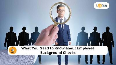 Cover image for What You Need to Know about Employee Background Checks