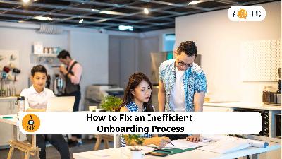 Cover image for How to Fix an Inefficient Onboarding Process