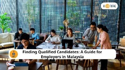 Cover image for Finding Qualified Candidates: A Comprehensive Guide for Employers in Malaysia