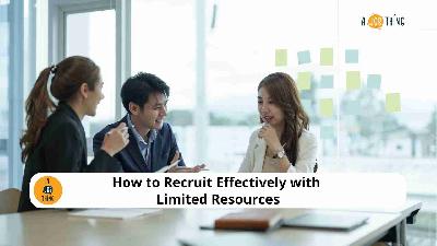 Cover image for How to Recruit Effectively with Limited Resources
