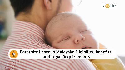 Cover image for Paternity Leave in Malaysia: Eligibility, Benefits, and Legal Requirements