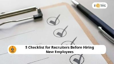 Cover image for 5 Checklists for Recruiters Before Hiring New Employees