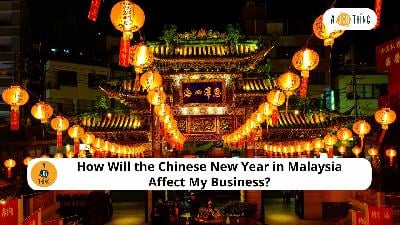 Cover image for How Will the Chinese New Year in Malaysia Affect My Business?