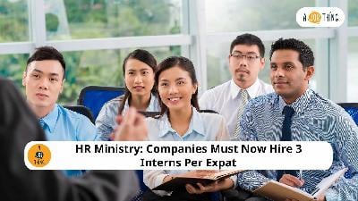Cover image for HR Ministry: Companies Must Now Hire 3 Interns Per Expat