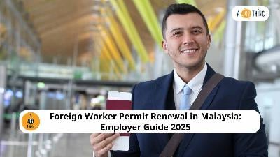 Cover image for Foreign Worker Permit Renewal in Malaysia: Employer Guide 2025