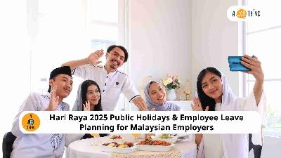 Cover image for Hari Raya 2025 Public Holidays & Employee Leave Planning for Malaysian Employers