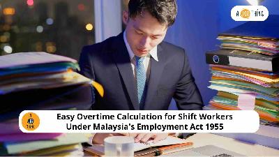 Cover image for Easy Overtime Calculation for Shift Workers Under Malaysia's Employment Act 1955