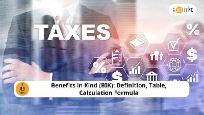 Cover image for Benefits in Kind (BIK): Definition, Table, Calculation Formula