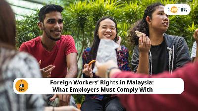 Cover image for Foreign Workers’ Rights in Malaysia: What Employers Must Comply With
