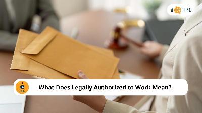 Cover image for What Does Legally Authorized to Work Mean?