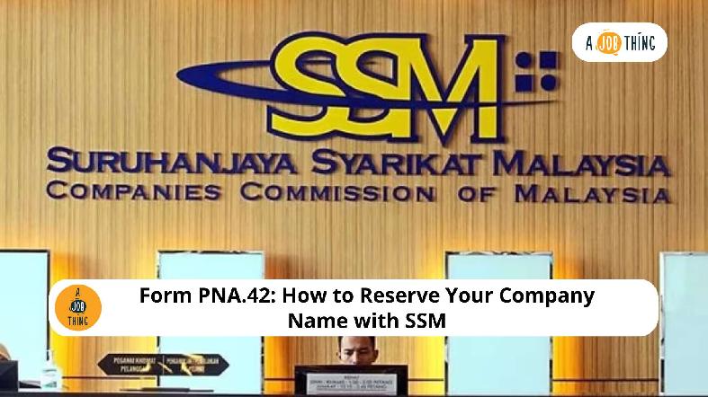 Form PNA.42: How to Reserve Your Company Name with SSM