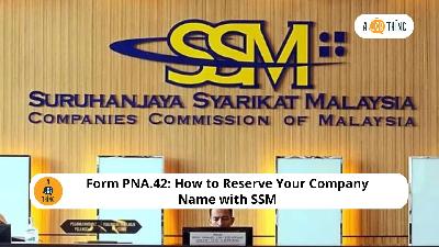 Cover image for Form PNA.42: How to Reserve Your Company Name with SSM