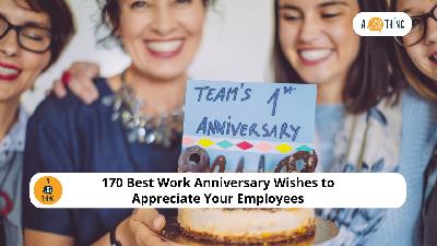 Cover image for 170 Best Work Anniversary Wishes to Appreciate Your Employees
