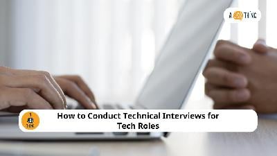 Cover image for How to Conduct Technical Interviews for Tech Roles