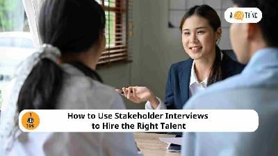 Cover image for How to Use Stakeholder Interviews to Hire the Right Talent