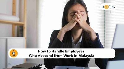 Cover image for How to Handle Employees Who Abscond from Work in Malaysia