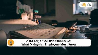 Cover image for Akta Kerja 1955 (Pindaan) 2022: What Malaysian Employers Must Know