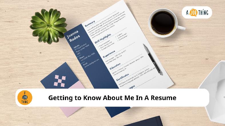 Getting to Know About Me In A Resume