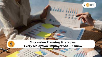 Cover image for Succession Planning Strategies Every Malaysian Employer Should Know