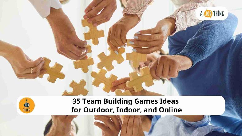 35 Team Building Games Ideas for Outdoor, Indoor, and Online