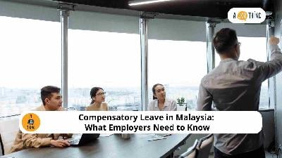 Cover image for Compensatory Leave in Malaysia: What Employers Need to Know