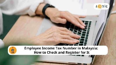 Cover image for Employee Income Tax Number in Malaysia: How to Check and Register for It