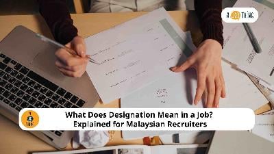 Cover image for What Does Designation Mean in a Job? Explained for Malaysian Recruiters