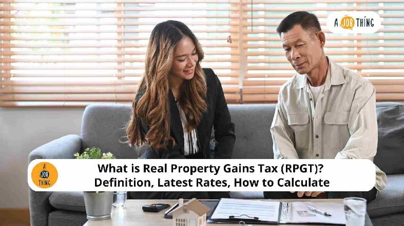 What is Real Property Gains Tax (RPGT)? Definition, Latest Rates, How to Calculate