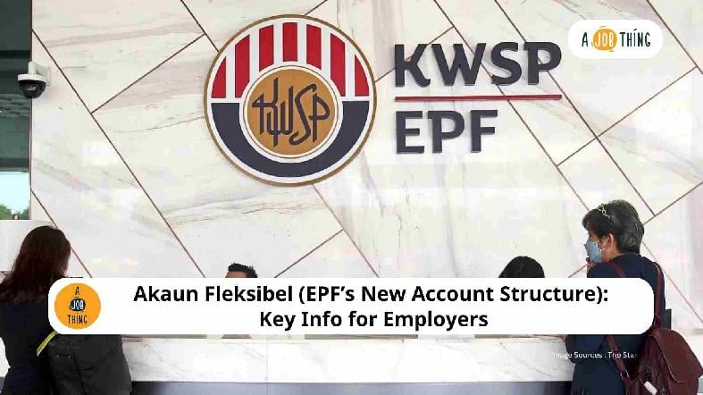 Akaun Fleksibel (EPF’s New Account Structure): Key Info for Employers