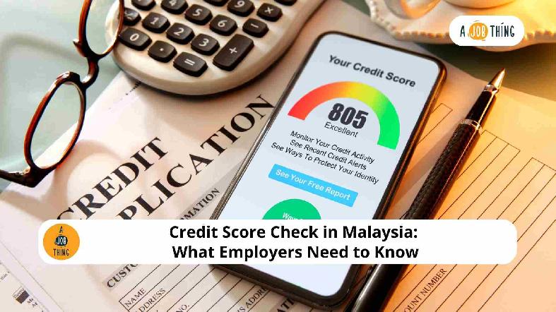 Credit Score Check in Malaysia: What Employers Need to Know