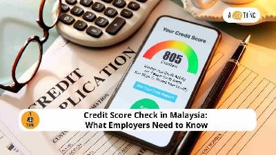 Cover image for Credit Score Check in Malaysia: What Employers Need to Know