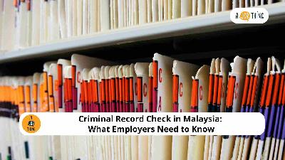 Cover image for Criminal Record Check in Malaysia: What Employers Need to Know