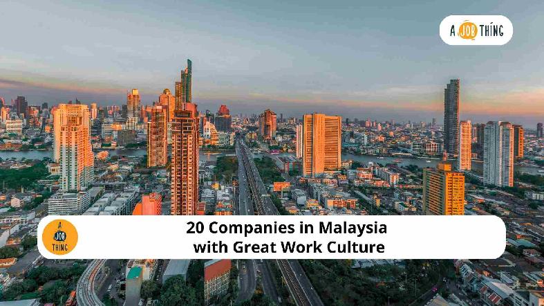 20 Companies in Malaysia with Great Work Culture