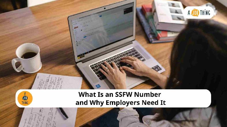 What Is an SSFW Number and Why Employers Need It