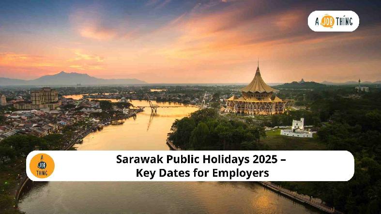 Sarawak Public Holidays 2025: Key Dates for Employers