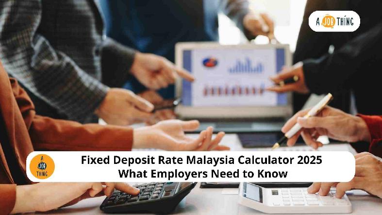 Fixed Deposit Rate Malaysia Calculator 2025 Guide for Employers