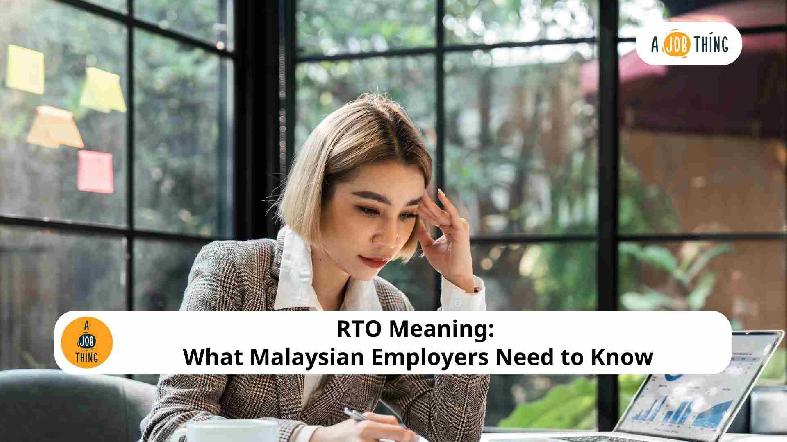 RTO Meaning: What Malaysian Employers Need to Know