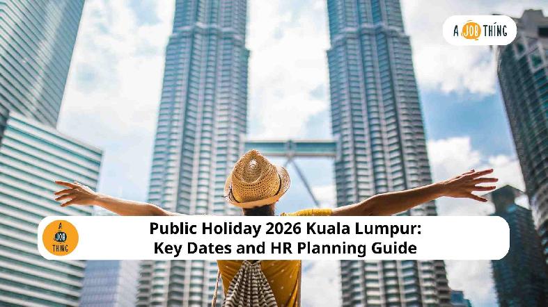  Public Holiday 2026 Kuala Lumpur: Key Dates and HR Planning Guide