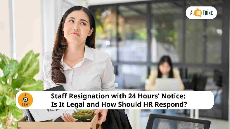 Staff Resignation with 24 Hours’ Notice: Is It Legal and How Should HR Respond?