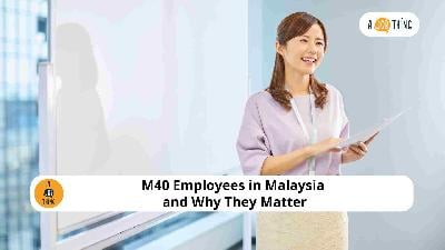Cover image for M40 Employees in Malaysia and Why They Matter