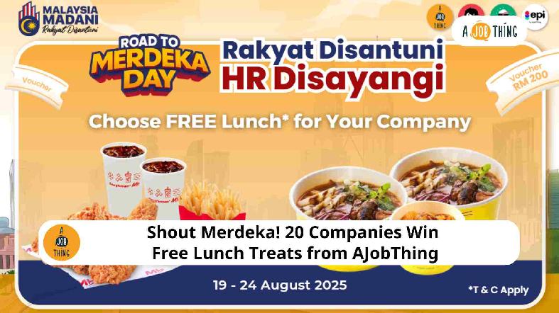 Shout Merdeka! 20 Companies Win Free Lunch Treats from AJobThing