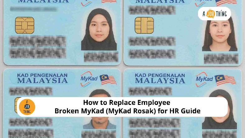 How to Replace Employee Broken MyKad (MyKad Rosak) for HR Guide