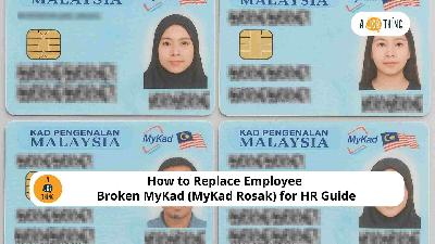 Cover image for How to Replace Employee Broken MyKad (MyKad Rosak) for HR Guide