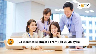 Cover image for 24 Incomes Exempted From Tax In Malaysia